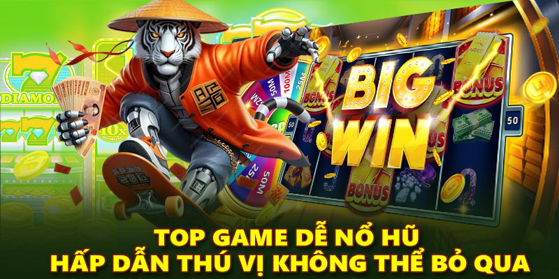 Một số tiêu chí chọn top game dễ nổ hũ hấp dẫn 2025