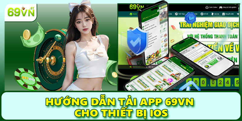 Hướng dẫn tải app 69VN chi tiết cho thiết bị iOS